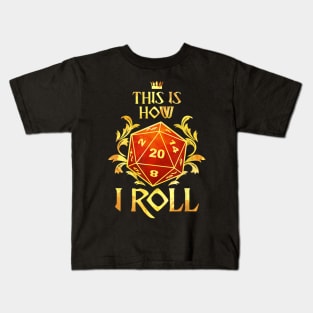 This Is How I Roll Tabletop Roleplaying Dice RPG D20 Kids T-Shirt